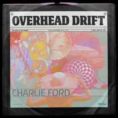 Charlie For - Overhead Drift