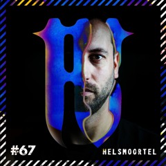 HOTCAST#67 with «Helsmoortel»