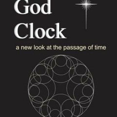 Read EPUB KINDLE PDF EBOOK The God Clock: a new look at the passage of time by  Thoma