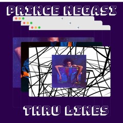 Prince Negasi - Thru Lines