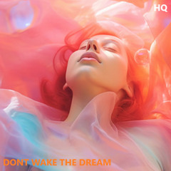 Don't Wake The Dream