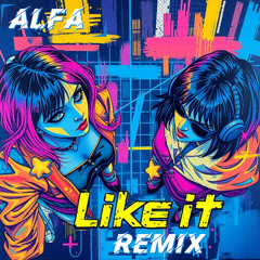 ALFA - LIKE IT ( Remix ) #FREEDOWNLOAD