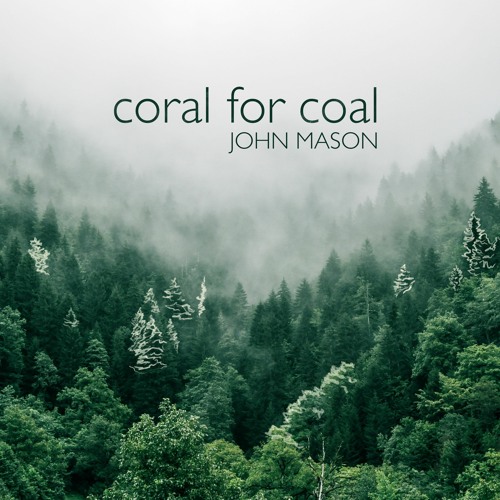 John Mason - Coral For Coal (with lyrics)
