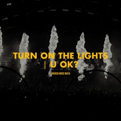 Turn On The Lights again.. | U Ok? (Swedish House Mafia Intro Edit) [Polygoneer x A&T Reboot]