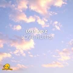 Lost Kid Z - Love Hurts