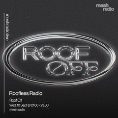 Roofless Radio w/ Roof Off + Gammage - 10_09_25 - Mesh Radio