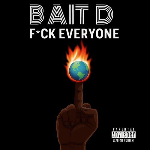 Bait D - Fuck Everyone