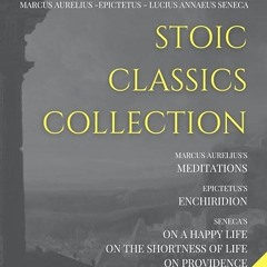 kindle👌 Stoic Classics Collection: Marcus Aurelius?s Meditations, Epictetus?s Enchiridion, Senec