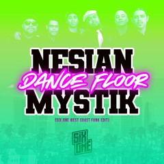 Nesian Mystik Ft. Amin Payne - Dance Floor (Six.ONE West Coast Funk Edit) NEW