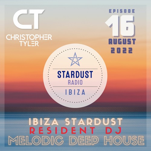 IBIZA STARDUST RADIO - Resident DJ - #16 - AUGUST 2022 - (Melodic Deep House - Ft. LEE BURRIDGE)