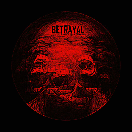 Obsidian Wave - Betrayal (David Temessi Rework)