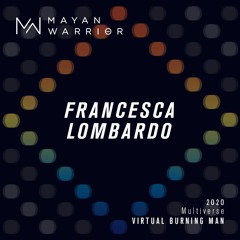 Francesca Lombardo - Mayan Warrior - Virtual Burning Man 2020
