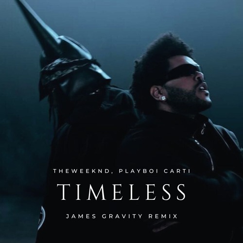 The Weeknd, Playboi Carti - Timeless (James Gravity "Melodic Techno" Remix)