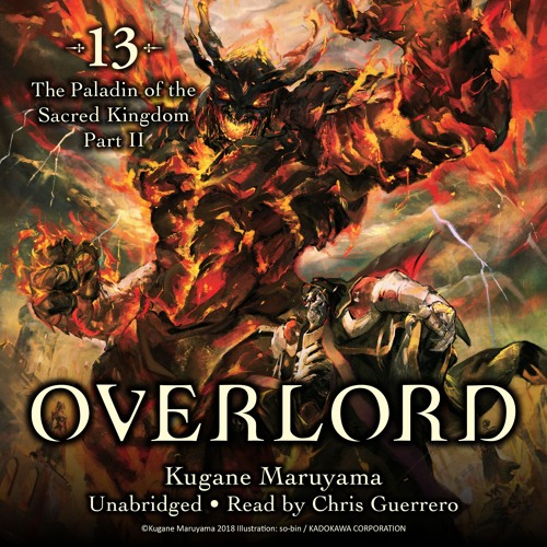 Stream Overlord Vol. 13 By Kugane Maruyama Read By Chris Guerrero by HachetteAudio Listen online for free on SoundCloud