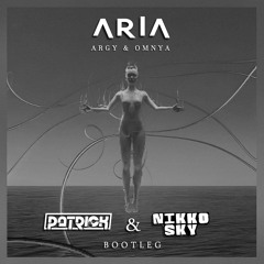 ARGY & OMNYA - ARIA (PATRICK X NIKKO SKY BOOTLEG)