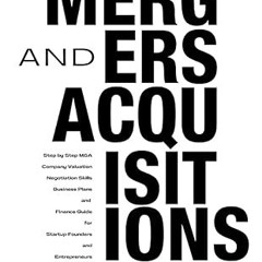 $PDF$/READ⚡ Mergers & Acquisitions Made Simple: Step by Step M&A, Company Valuation, Negotiatio