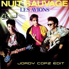 Les Avions - Nuit Sauvage (Jordy Copz Edit) [FREE DOWNLOAD]