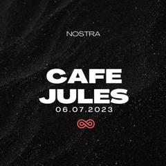 NOSTRA MIX LIVE AT CAFÉ JULES 06.07.2023
