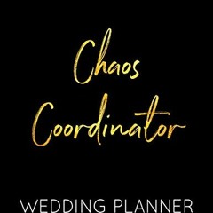 View PDF Chaos Coordinator Wedding Planner: Black and Gold Wedding Planner Book and Organizer with C