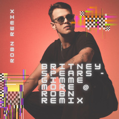 Britney Spears - Gimme More @ ROBN Remix