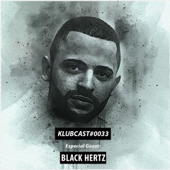 KLUBCAST0033 - Special Guest BLACK HERTZ