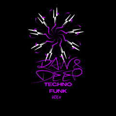DEEP AND RAW TECHNO FUNK VOL 6