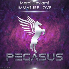 Meraj Deylami - Immature Love (Original Mix) [Pegasus Music]