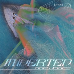 INVERTED - One Dance [CR030]