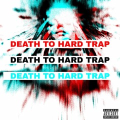 DEATH TO HARD TRAP MIX