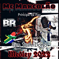 MC MARCOLÃO - MEDLEY 2022 - SÃO JOÃO TEM DONO ( BR DA JAQUEIRA )