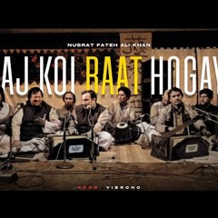 AAJ KOI BAT HOGAYI (TRAP) - NUSRAT FATEH ALI KHAN X VIBRONO