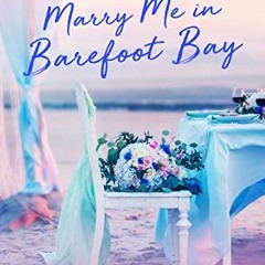 ❤️ Download Marry Me in Barefoot Bay: The Barefoot Bay Brides Collection (Barefoot Bay Series Bo