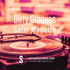 Colm Maguire - Dirty Grooves Shows  - Saturo Sounds Radio