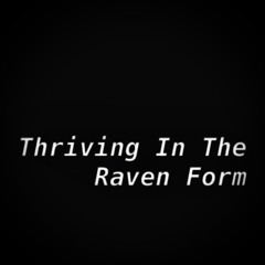 Thriving in the raven form