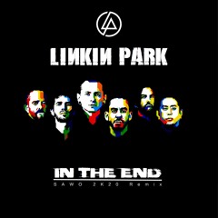 Linkin Park - In The End (SAWO 2K20 Remix)