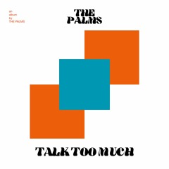Talk Too Much