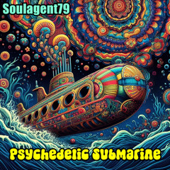 Soulagent79 - Psychedelic Submarine