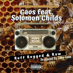 Brand new!!! Ruff Rugged & Raw by Caos feat Solomon Childs  prod by Tony Tone 2020
