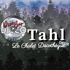 Tahl @ Le Chalet Discothèque Duex