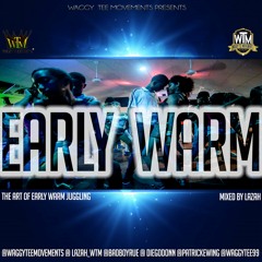 WTM PRESENTS: EARLY WARM PT. 1 (MIXED BY LAZAH WTM)