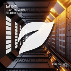 Sapienta - Leave Me Alone (Essco Remix)