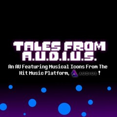 Tales From A.U.D.I.U.S. - Turn That Frown Upside-Down v5 (By ProduceLikeASineWave***)