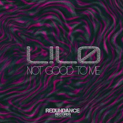 L!L0 - Not Good To Me