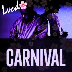 CARNIVAL (LVCD🌸REMIX)