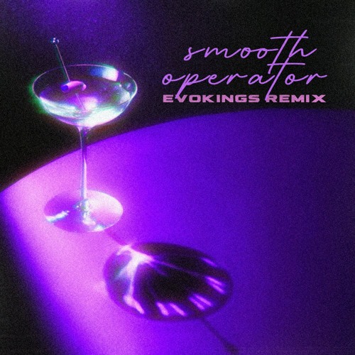 Stream Sade - Smooth Operator (Evokings Remix) * F.D. by Evokings