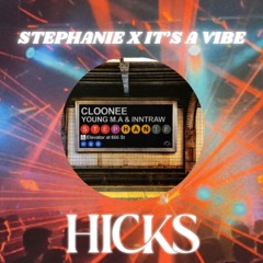 Stephanie (HICKS "It's A Vibe" Edit)