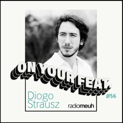 On Your Feat #14 Diogo Strausz