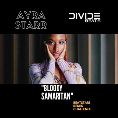 Ayra Starr - Bloody Samaritan (Beatstars Remix Challenge)