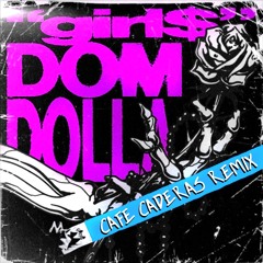 Dom Dolla - Girl$ (CAFE CADERAS REMIX)
