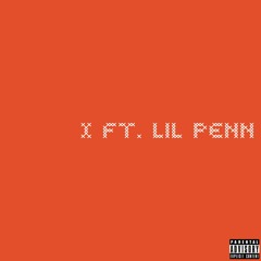 I ft. LIL PENN